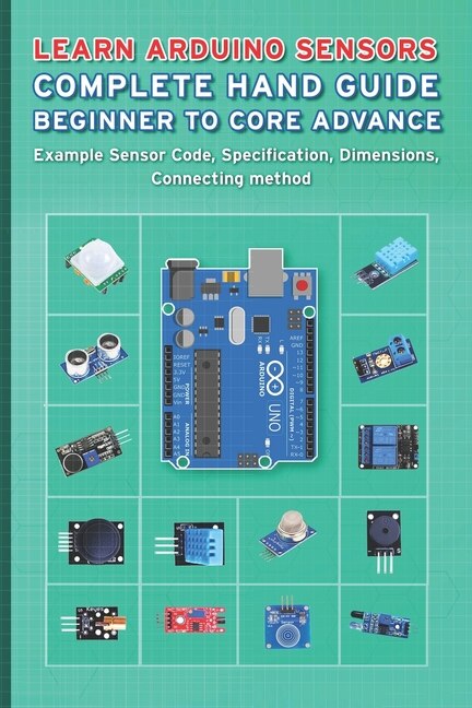 Front cover_Learn Arduino Sensors Complete Hand Guide Beginner To Core Advance