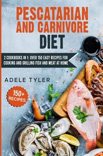 Front cover_Pescatarian And Carnivore Diet