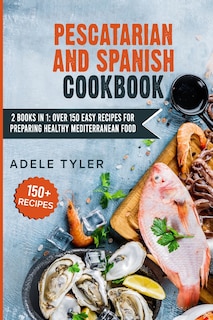 Front cover_Pescatarian And Spanish Cookbook