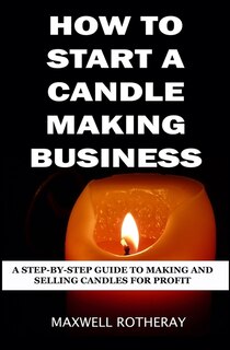 Couverture_How to Start a Candle Making Business