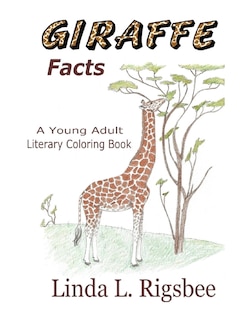 Giraffe Facts: A Young Adult Literary Coloring Book