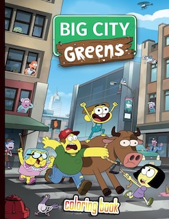 Big City Greens Coloring Book: Over 43 Pages Of High Quality Big City Greens Colouring Designs For Kids And Adults - New Coloring