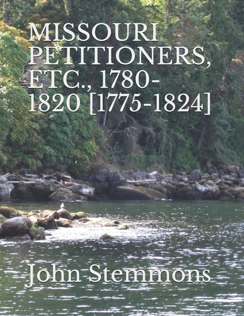 Missouri Petitioners, Etc., 1780-1820 [1775-1824]