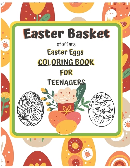 Front cover_Easter Basket Stuffers Easter Eggs COLORING BOOK For Teenagers