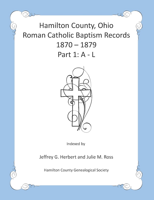 Front cover_Hamilton County, Ohio Roman Catholic Baptism Records - 1870 - 1879