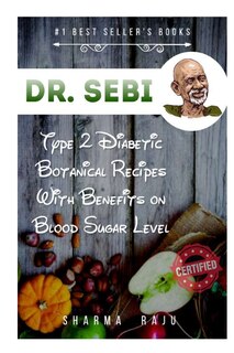 Dr. Sebi: Type 2 Diabetic Botanical Recipes with Benefits on Blood Sugar Level