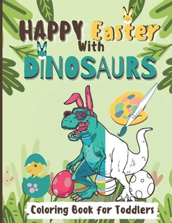 Front cover_Happy Easter With Dinosaurs Coloring Book For Toddlers