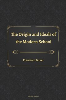 Front cover_The Origin and Ideals of the Modern School
