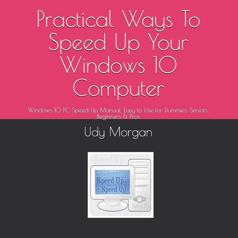 Front cover_Practical Ways To Speed Up Your Windows 10 Computer