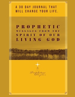 Couverture_A 30 Day Journal That Will Change Your Life. Prophetic Messages from the Spirit of Our Living God
