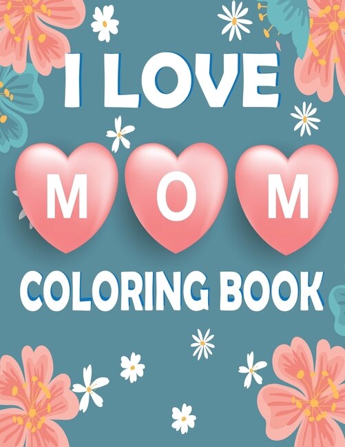 Couverture_I Love Mom Coloring Book