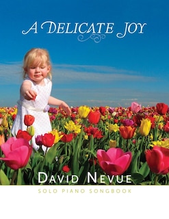 Couverture_David Nevue - A Delicate Joy - Solo Piano Songbook