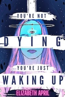 Front cover_You're Not Dying You're Just Waking Up