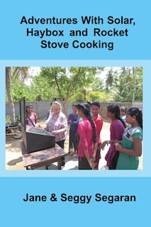 Front cover_Adventures with Solar, Haybox and Rocket Stove Cooking