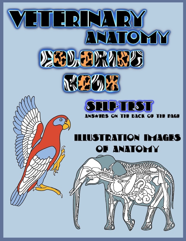 Veterinary Anatomy Coloring Book, self-test, answer on the back of the page: Animals anatomy coloring book, Dog, Horse, Cat and more animals, Workbook for adults and kids, Perfect Gift for Veterinary Students, Figures with answers