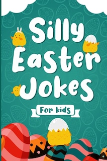 Couverture_Silly Easter Jokes For Kids