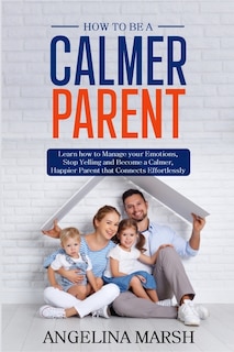 Front cover_How to Be a Calmer Parent
