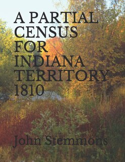 Front cover_A Partial Census for Indiana Territory 1810