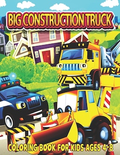 Front cover_Big Construction Truck Coloring Book for Kids Ages 4-8
