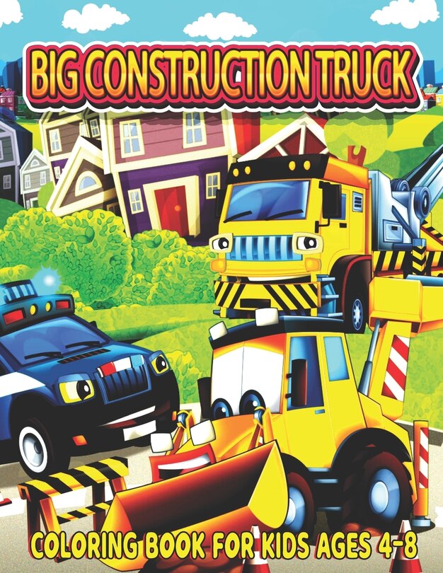 Front cover_Big Construction Truck Coloring Book for Kids Ages 4-8