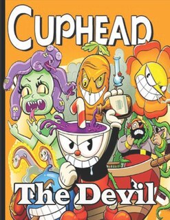 Cuphead The Devil: Super Fun Coloring Book For Kids, Featuring All Favorite Characters, Cuphead And Mugman.