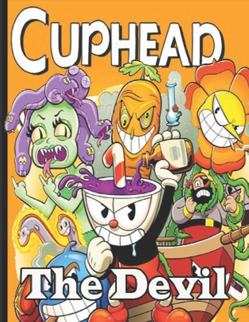 Cuphead The Devil: Super Fun Coloring Book For Kids, Featuring All Favorite Characters, Cuphead And Mugman.