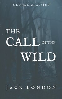 Front cover_The Call of The Wild (Global Classics)