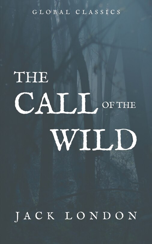 Front cover_The Call of The Wild (Global Classics)