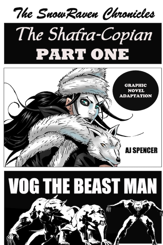 Front cover_The SnowRaven Chronicles The Shafra-Copian Graphic Novel Adaptation Part One-Vog The Beast Man