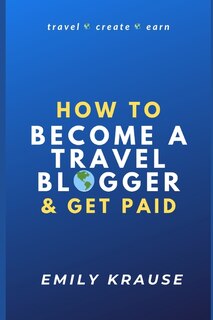Couverture_How to Become a Travel Blogger and Get Paid