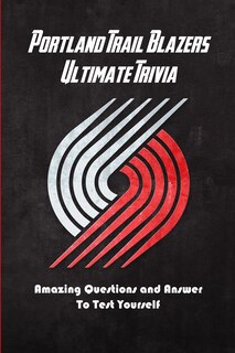 Front cover_Portland Trail Blazers Ultimate Trivia
