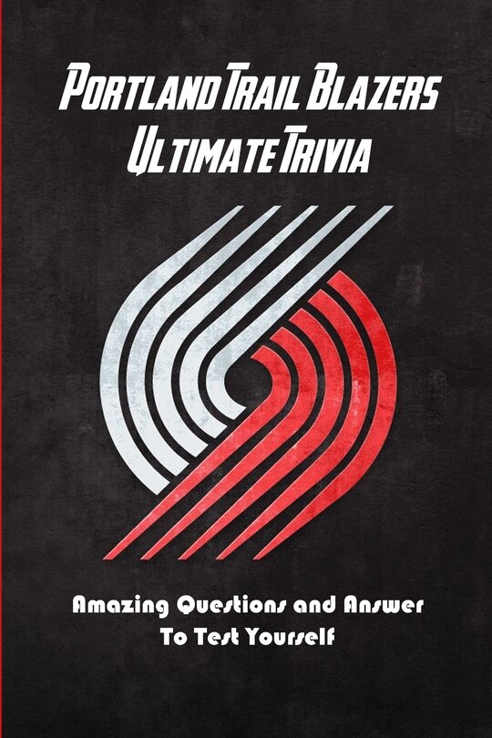 Front cover_Portland Trail Blazers Ultimate Trivia