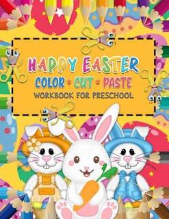 Couverture_Happy Easter Color Cut Paste Workbook for Preschool