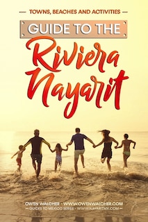 Front cover_Guide to Riviera Nayarit - Towns, Beaches and Activities