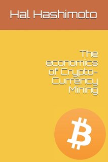 Front cover_The Economics Of Crypto-currency Mining