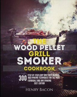 Front cover_The Wood Pellet Grill Smoker Cookbook