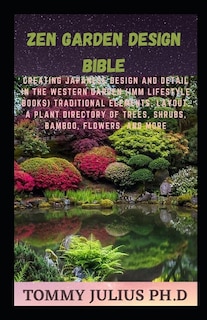 Zen Garden Design Bible: Creating Japanese Design And Detail In The Western Garden (imm Lifestyle Books) Traditional Element