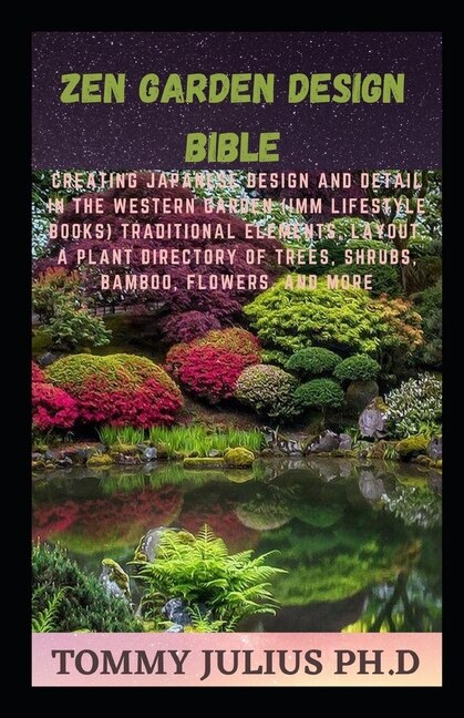 Zen Garden Design Bible: Creating Japanese Design And Detail In The Western Garden (imm Lifestyle Books) Traditional Element