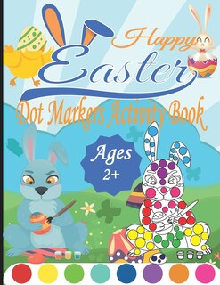 Front cover_Happy Easter Dot Markers Activity Book Ages 2+