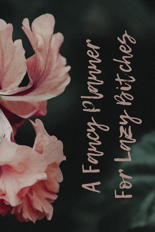 Front cover_A Fancy Planner for Lazy Bitches
