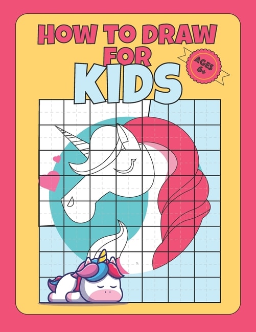 Front cover_How To Draw for kids ages 6+