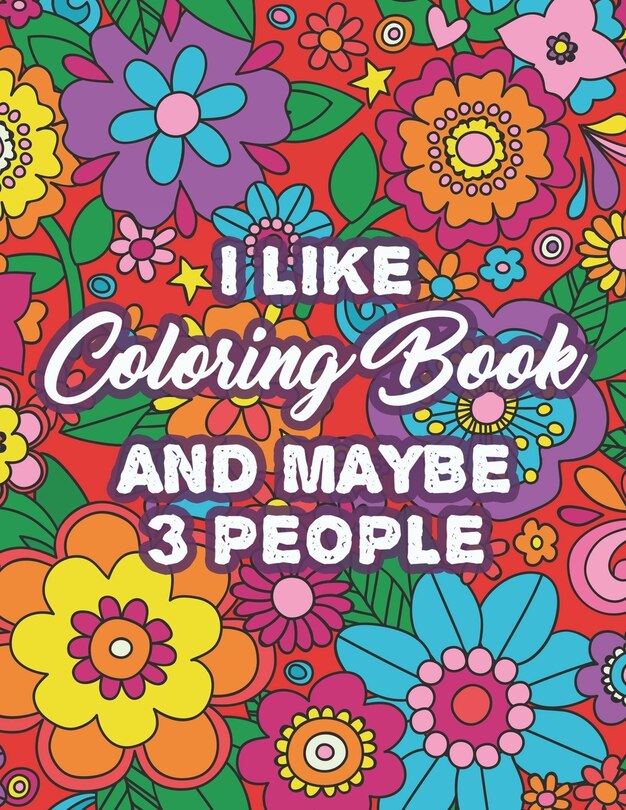 Front cover_I Like Coloring Book And Maybe 3 People