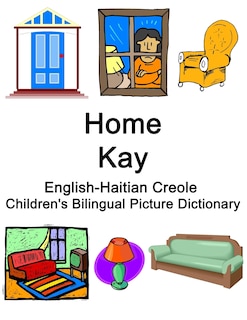 English-Haitian Creole Home / Kay Children's Bilingual Picture Dictionary