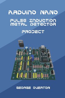 Couverture_Arduino Nano Pulse Induction Metal Detector Project