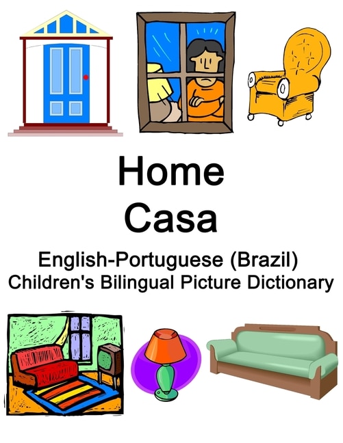 Front cover_English-Portuguese (Brazil) Home / Casa Children's Bilingual Picture Dictionary