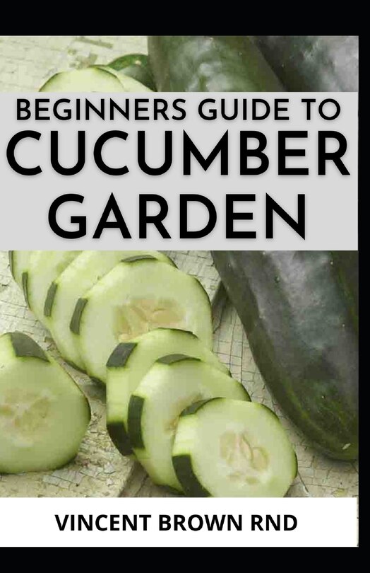 Front cover_Beginners Guide to Cucumber Garden