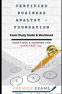 Couverture_Certified Business Analyst - Foundation Exam Study Guide & Workbook