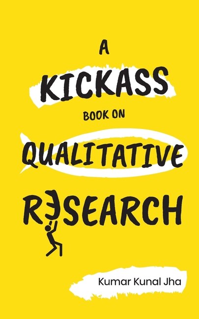 Front cover_A Kickass Book on Qualitative Research