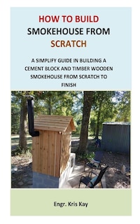 Couverture_How to Build Smokehouse from Scratch