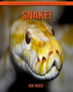 Couverture_Snake! An Educational Children's Book about Snake with Fun Facts